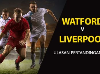 Watford vs Liverpool: EPL Preview Pertandingan